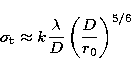 \begin{displaymath}
\sigma_{\rm t} \approx k \frac{\lambda}{D} \left( \frac{D}{r_0} \right)^{5/6}\end{displaymath}