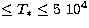 $\leq
T_*\leq 5~10^4$