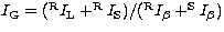 $I_{\rm G} = (^{\rm R}I_{\rm L}+^{\rm R}I_{\rm
S})/(^{\rm R}I_\beta +^{\rm S}I_\beta )$