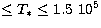 $\leq
T_* \leq 1.5\ 10^5$