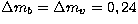 $\Delta m_b = \Delta m_v = 0,24$