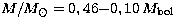 $M/M_\odot = 0,46 {-} 0,10\, M_{\rm bol}$