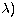 $\lambda)$