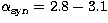 $\alpha_{\rm syn} = 2.8-3.1$