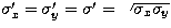 $\sigma_x'=\sigma_y'=\sigma'=\sqrt{\sigma_x \sigma_y}$