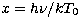 ${x}=h\nu/kT_0$