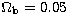$\Omega_{\rm b} = 0.05$