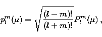\begin{displaymath}
p_l^m(\mu) = \sqrt{ {(l-m)!} \over {(l+m)!}} P_l^m(\mu) \, , \end{displaymath}