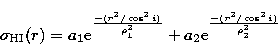 \begin{displaymath}
\sigma_{\rm HI} (r) = a_{1} {\rm e}^{ \frac{-(r^{2}/\cos^{2}...
 ...} + a_{2} {\rm e}^{ \frac{-(r^{2}/\cos^{2}
i)}{\rho_{2}^{2}}}
 \end{displaymath}