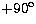 $+90^{\rm o}$