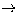 $\rightarrow$