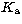 $K_{\rm a}$