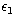 $\epsilon_1$