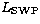 $L_{\rm SWP}$