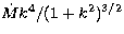 $\dot{M} k^4/(1+k^2)^{3/2}$