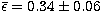 $\bar{\epsilon} = 0.34 \pm
0.06$