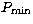 $P_{\rm min}$