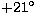 $+21^\circ$