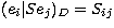 $\relax (e_i\vert Se_j)_{D }= S_{ij}$