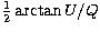 $\frac{1}{2}
\arctan {{U}/{Q}}$