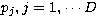 $p_j, j=1,\cdots D$