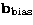 ${\bf
b}_{\rm bias}$