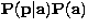 ${\bf
P}({\bf p}\vert{\bf a}){\bf P}({\bf a})$
