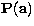 ${\bf P}({\bf a})$