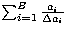 $\sum_{i=1}^{B}
{\frac{a_i}{\Delta a_i}}$
