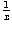 ${1\over x}$