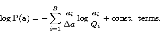 \begin{displaymath}
\log {\bf P}({\bf a}) =
- \sum_{i=1}^{B}{\frac{a_i}{\Delta a}\log\frac{a_i}{Q_i}} + {\rm const.}\;\;{\rm terms.}\end{displaymath}