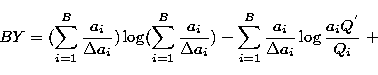 \begin{displaymath}
BY = ( \sum_{i=1}^{B}{\frac {a_i}{\Delta a_i}}) \log
( \sum_...
 ..._{i=1}^{B}{\frac{a_i}{\Delta a_i}\log\frac{a_i Q^{'}}{Q_i}}\; +\end{displaymath}