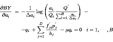 \begin{eqnarray}
\frac{\partial BY}{\partial a_i} & = & -\frac{1}{\Delta a_i} \l...
 ...{\frac{f^{'}_{ji}p^{'}_j}{h_j}}\; -\mu q_i = 0 \;\;\;
i=1,\cdots,B\end{eqnarray}
