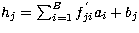 $h_j = \sum_{i=1}^{B}{f^{'}_{ji}a_i} + b_j$