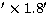 $\hbox{$^\prime$}\times1.8\hbox{$^\prime$}$