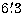 $6\hbox{$.\mkern-4mu^\prime$}3$