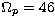 $\Omega_p=46$