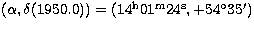 $(\alpha,\delta(1950.0)) =
(14^{\rm h} 01^{\rm m} 24^{\rm s}, +54^{\circ} 35')$