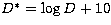 $D^{*}=\log D+10$