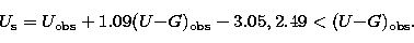 \begin{displaymath}
U_{\rm s} = U_{\rm obs} + 1.09(U{-}G)_{\rm obs} - 3.05, 2.49 < (U{-}G)_{\rm obs}.\end{displaymath}