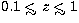 $0.1 \mathrel{<\kern-1.0em\lower0.9ex\hbox{$\sim$}}z \mathrel{<\kern-1.0em\lower0.9ex\hbox{$\sim$}}1$