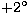 $+2^\circ$