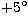 $+5^\circ$