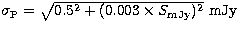 $\sigma _{\rm P}=\sqrt {0.5^2 + (0.003\times S_{\rm mJy})^2}~{\rm mJy}$
