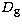 $D_{\rm g}$