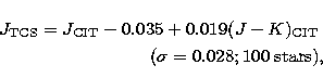 \begin{eqnarray}
J_{\rm TCS}=J_{\rm CIT}-0.035+0.019(J-K)_{\rm CIT} \; \\ (\sigma=0.028; 100 \; {\rm stars)}, \nonumber\end{eqnarray}