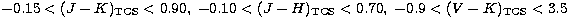$-0.15<(J-K)_{\rm TCS}<0.90,\;-0.10<(J-H)_{\rm TCS}<0.70,\;-0.9<(V-K)_{\rm TCS}<3.5$
