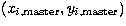$(x_{i,{\rm master}}, y_{i,{\rm master}})$