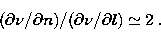 \begin{displaymath}
(\partial\nu/\partial n)/(\partial\nu/\partial l) \simeq 2\;.\end{displaymath}