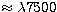 $\approx\lambda7500$